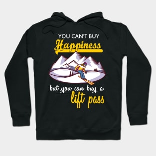 you can't buy happiness but you can buy a lift pass Hoodie